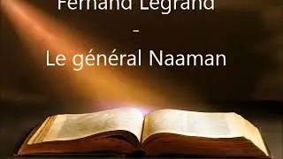 Fernand Legrand - Le général Naaman - 10 - 08/13