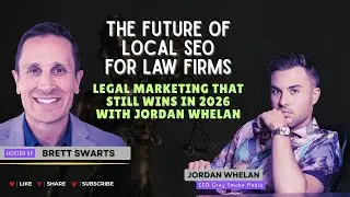 The Future of Local SEO for Law Firms | Legal Marketing That Still Wins in 2026 with Jordan Whelan