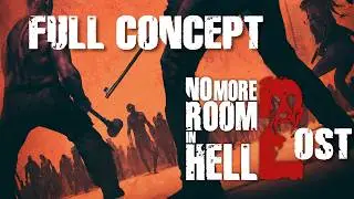No More Room in Hell 2 OST - Full Concept