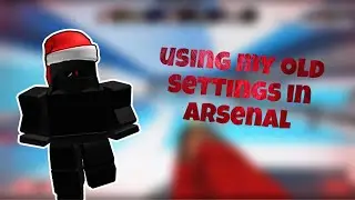 using my old settings in arsenal 