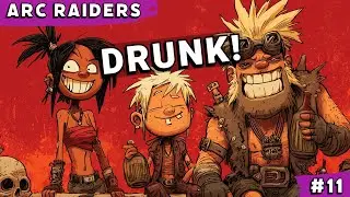 ARC Raiders | Drunk Raiders! | Gameplay *11