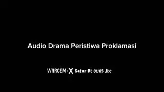 AUDIO DRAMA PERISTIWA PROKLAMASI KEMERDEKAAN INDONESIA