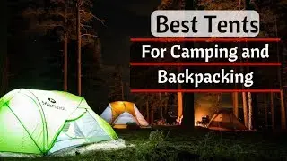 Top 10 Best Tents For Camping and Backpacking 2019