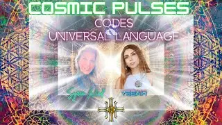 Cosmic Pulses; Codes & Universal Language with Syren Wind and Yssah