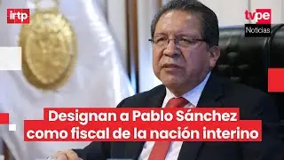 Pablo S&aacute;nchez fue designado como fiscal de la naci&oacute;n interino tras suspensi&oacute;n de Delia Espinoza