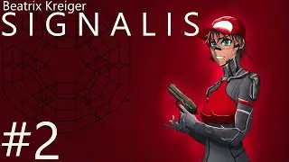 Signalis #2 - Beatrix Kreiger | Help me help you robolady