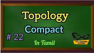 Compact space | Covering | Open covering | Definition with examples | Topology | LBT
