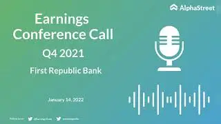 FRC Stock | First Republic Bank Q4 2021 Earnings Call
