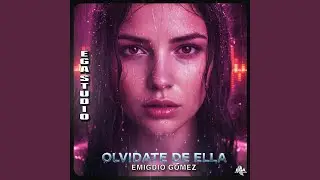 OLVIDATE DE ELLA &ndash; La Que No Valor&oacute; Ya Se Fue | EGA Studio x Emigdio G&oacute;mez (Audio Oficial)