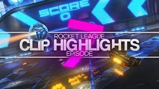 Rocket League: Clip Highlights | Ep. 07