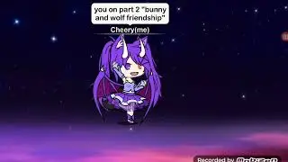 🐇Bunny and Wolf friendship 🐺//Gachaverse //Part 2