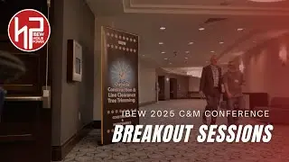 IBEW Construction & Maintenance 2025 Conference Breakout Sessions