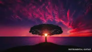 Calming, Study Instrumental Guitar Music: Cinematic Music, Relaxing Music, Yoga Music