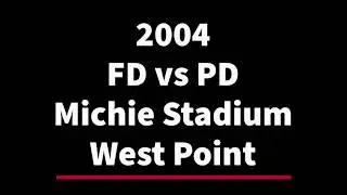 2004 FD vs PD @ Michie Stadium