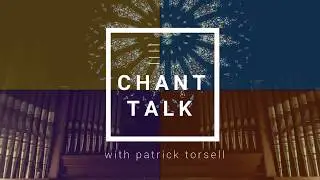 Chant Talk, Ep. 5 - Your Questions Answered: Staff reading, psalm tones, and pedaling
