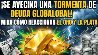 &iexcl;Se Avecina una Tormenta de Deuda Global! Mira C&oacute;mo Reaccionan el Oro y la Plata