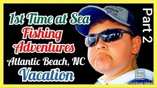 Atlantic Beach NC Vacation Deep Sea Fishing 2019: Sea Sickness Part 2