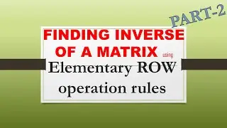Finding Inverse of a Matrix using Elementary Row Operations | PART 2 #ktu