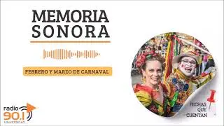 Memoria Sonora: febrero y marzo de carnaval.