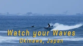 Watch Your Waves   Okinawa, Japan Nov 8th 2025