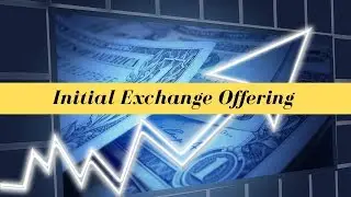 Initial Exchange Offering (IEO) - (UPDATED FOR 2020)