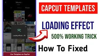 capcut template loading effect problem| capcut loading effect problem| capcut effect loading problem