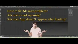 3ds Max Software doesn't open after loading | 3ds Max Startup Problem | English Subtitle
