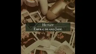 Hutlet - Emeralds and Jade (Official Lyric Video)