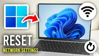 How To Reset Network Settings On Windows 11 - Full Guide