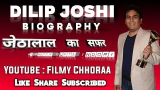 Dilip Joshi biography | Jethalal Story | Jethalal Life Story | Dilip Joshi Journey | Filmy Chhoraa