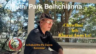 Muthi Park Belhchianna - Chawlhni Awm Lo!