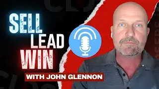 Insight Sales | John Glennon on Building Ethical Sales Cultures & Scalable Teams
