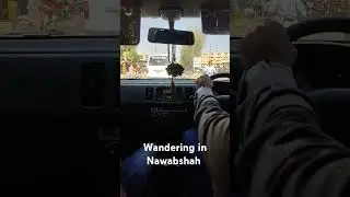 Wandering in Nawabshah