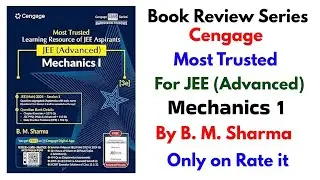 Cengage Mechanics 1 for JEE Advanced by B M Sharma Book Review | Cengage Physics by B M Sharma Book 