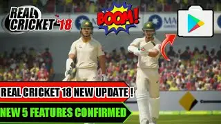 REAL CRICKET 18 2019 UPDATE FINALLY CONFIRMED || NEW 5 FEATURES !