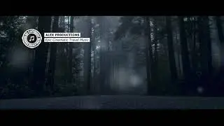 Epic Cinematic Travel Music - Alex Productions [ NO COPYRIGHT SOUND ] SOUNTRACK [FREE USE]