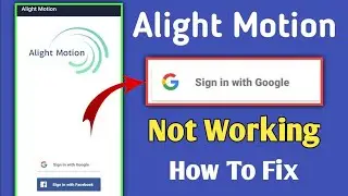 Alight motion sing problem fix solution || Not working how to fix || Facebook sing problem||