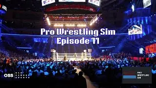 Pro Wrestling Sim - Episode 11