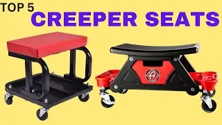 Creeper Seats || 5 Best Creeper Seats  || You Can Buy 2025