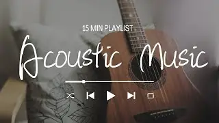 【15分鐘】在上班的路上，讓Acoustic Music作為你的能量來源：輕音樂｜冥想音樂｜專注音樂｜睡眠音樂｜瑜珈音樂｜Relaxing Music｜Lo fi Music
