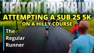 Can I run a sub25 5k on a HILLY course?? | Heaton Parkrun (POV)