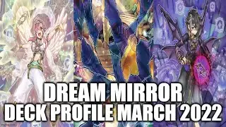 DREAM MIRROR DECK PROFILE (MARCH 2022) YUGIOH!