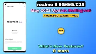 Realme 9 5G/6/6i/C15 May 2022 Update Rolling-out | What's New Features? | Rockoamit~😁🔥