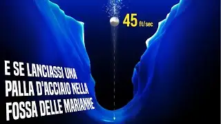 E Se Lanciassi una Palla D'acciaio Nella Fossa Delle Marianne