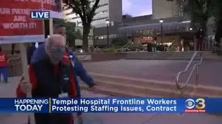 Temple University Hospital workers protesting due to staffing issues, contract