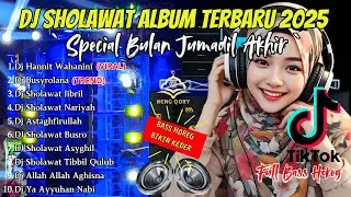 DJ SHOLAWAT TERBARU 2025 FULL ALBUM - SPECIAL BULAN JJUMADIL AKHIR | SLOW BASS X HOREG