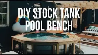 Скамейка/палуба для бассейна Stock Tank своими руками