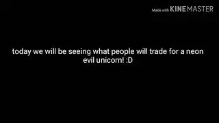What people trade for neon evil unicorn! :3