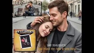 The Stylistics - You Make Me Feel Brand New