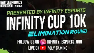 INFINITY CUP 10K | QUALIFIER ROUND | POLY IS BACK| LIVE BGMI CUSTOM